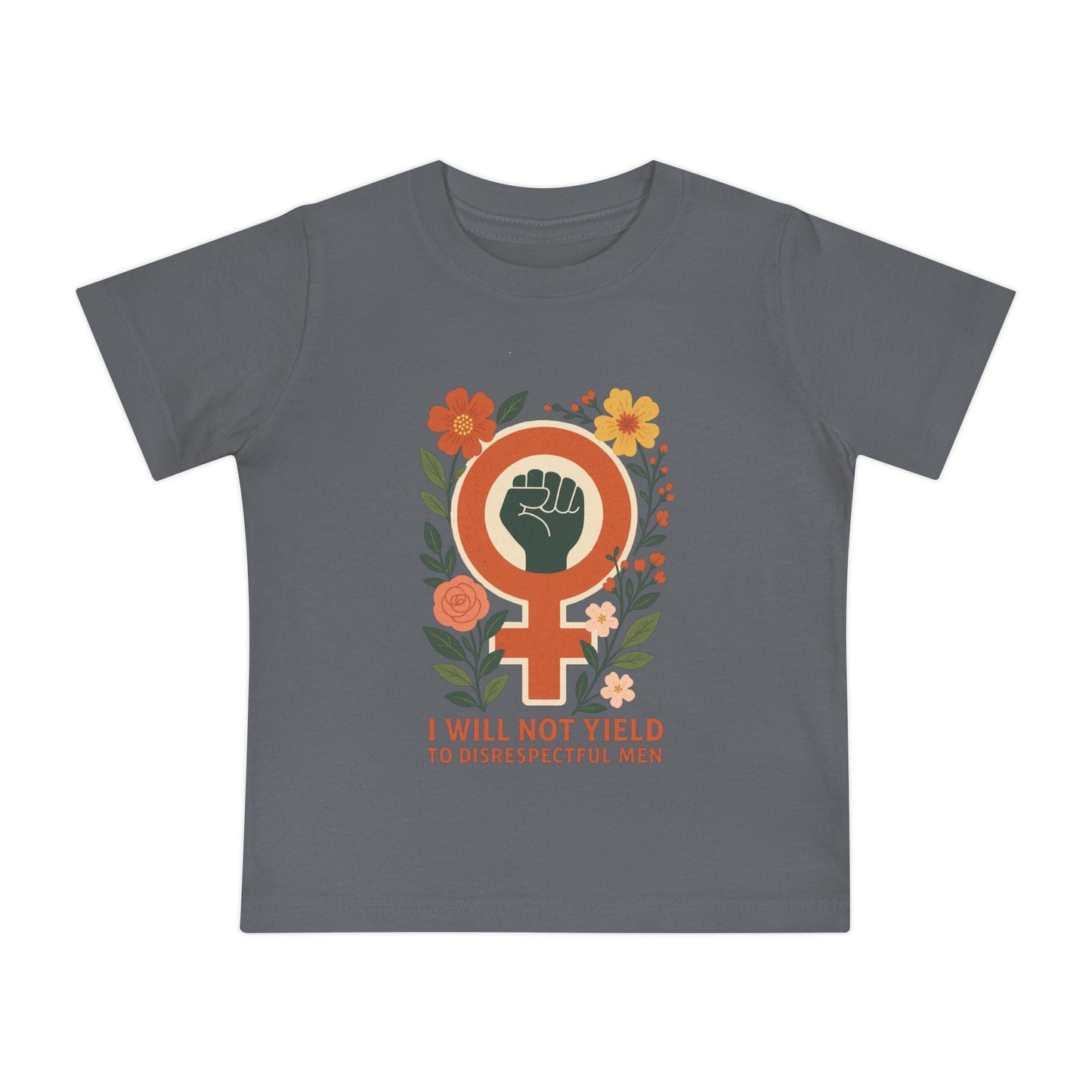 Tiny but Mighty” Feminist Baby Tee – I Will Not Yield to Disrespectful Men