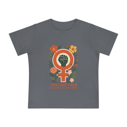Tiny but Mighty” Feminist Baby Tee – I Will Not Yield to Disrespectful Men