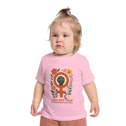Tiny but Mighty” Feminist Baby Tee – I Will Not Yield to Disrespectful Men