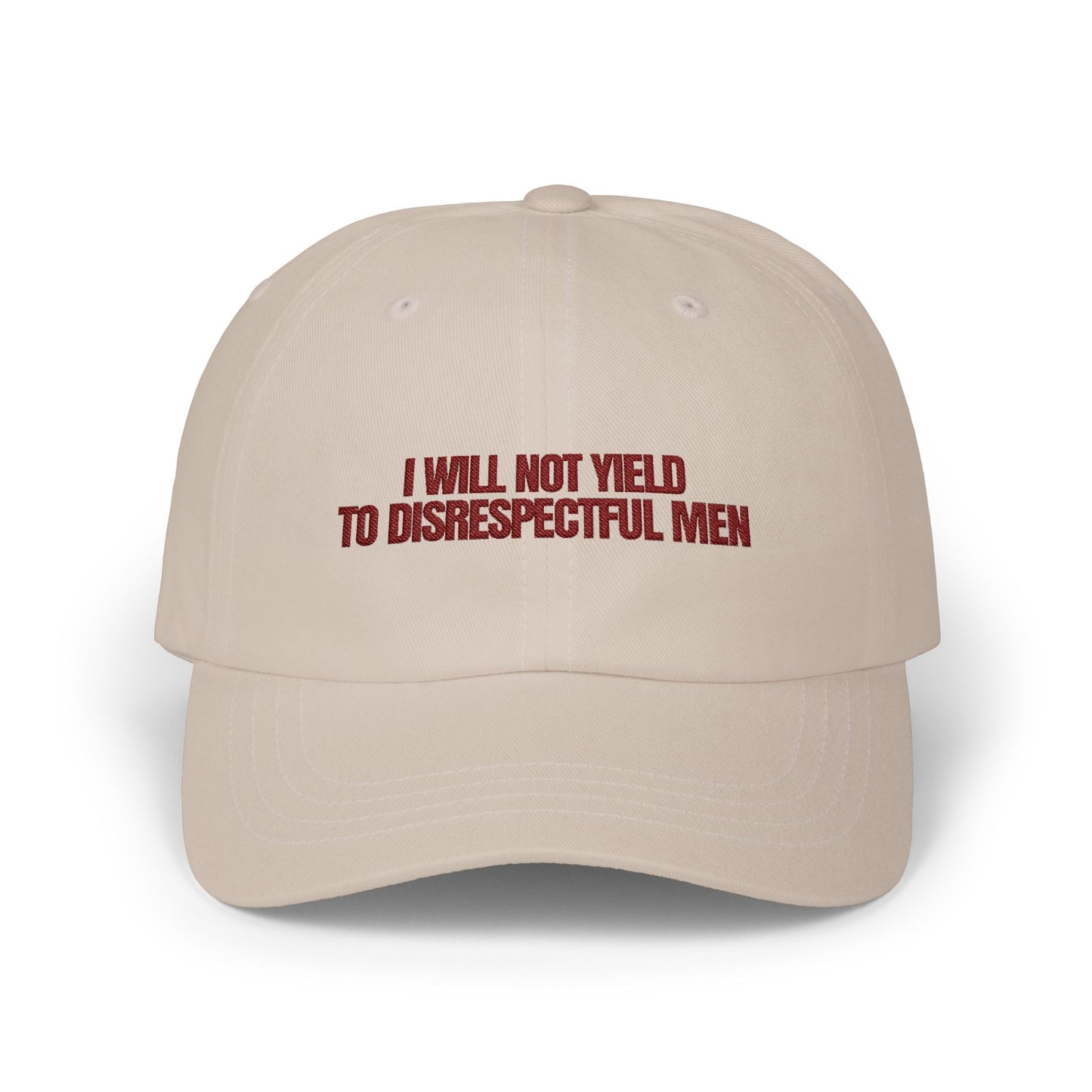 Embroidered Classic Dad Cap - 'I Will Not Yield to Disrespectful Men'