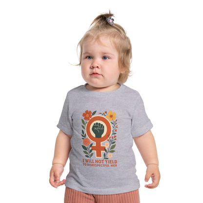 Tiny but Mighty” Feminist Baby Tee – I Will Not Yield to Disrespectful Men