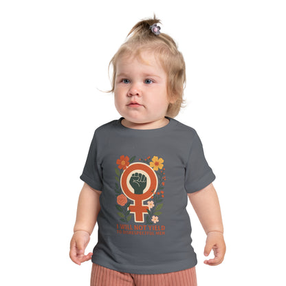 Tiny but Mighty” Feminist Baby Tee – I Will Not Yield to Disrespectful Men