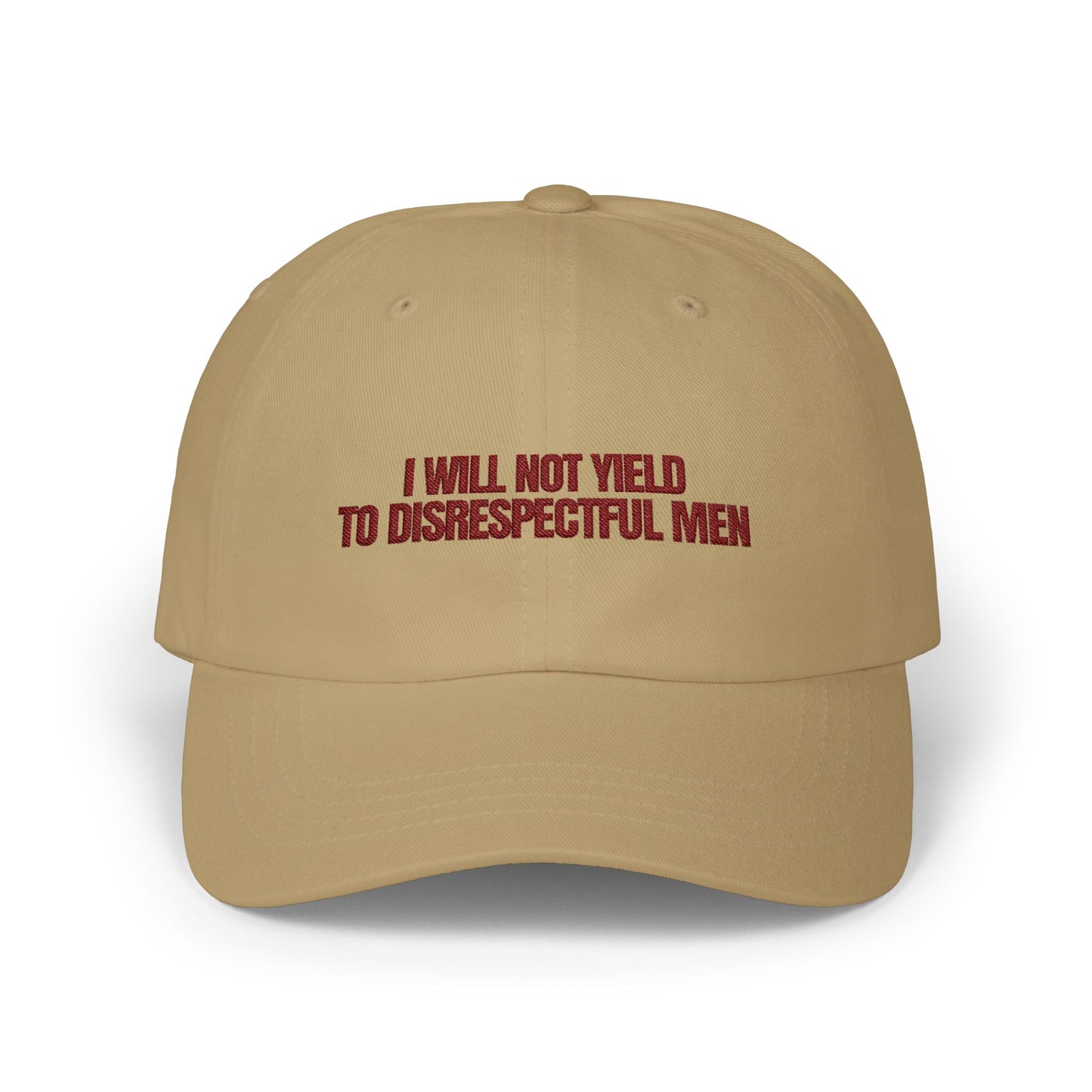 Embroidered Classic Dad Cap - 'I Will Not Yield to Disrespectful Men'