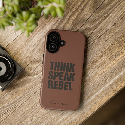 Tough Cases - Empowering Phone Case, Think Speak Rebel Design, Unisex Gift, Motivational Phone Accessory, Bold Style for Daily Use