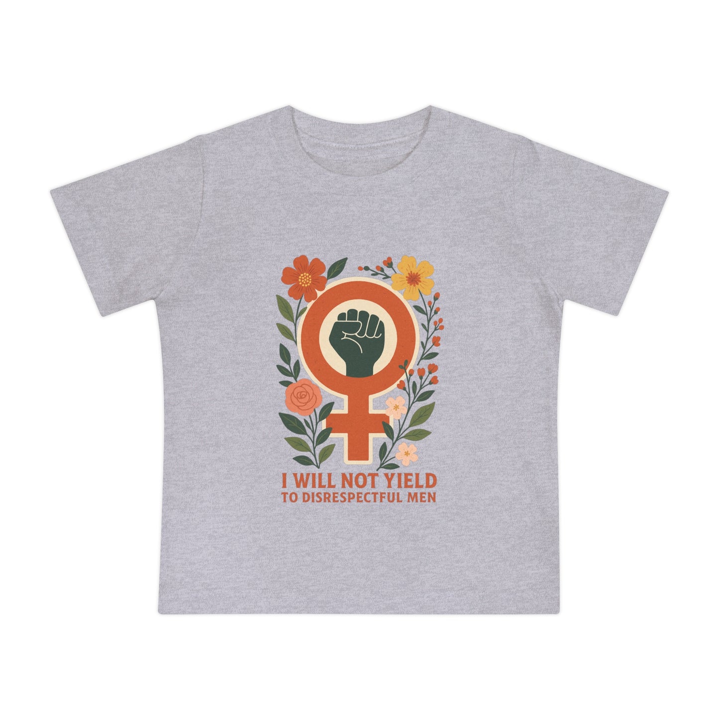 Tiny but Mighty” Feminist Baby Tee – I Will Not Yield to Disrespectful Men