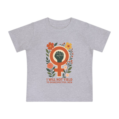 Tiny but Mighty” Feminist Baby Tee – I Will Not Yield to Disrespectful Men